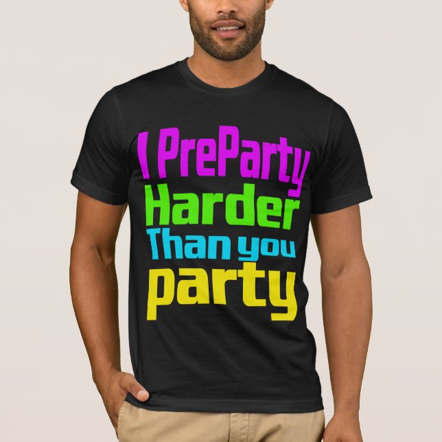 I PreParty Harder als Party T-Shirt (Vorderseite)