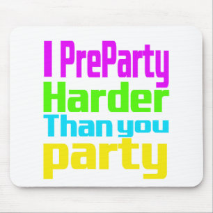 I Preparty Harter als Party Mousepad