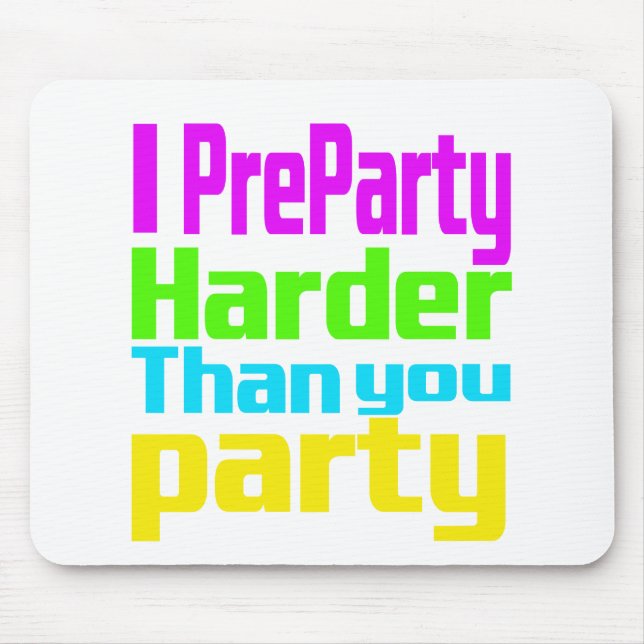 I Preparty Harter als Party Mousepad (Vorne)