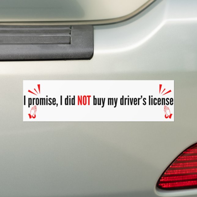 I Promise, I Did Not Buy My Driver's License  Autoaufkleber (Auf Auto)