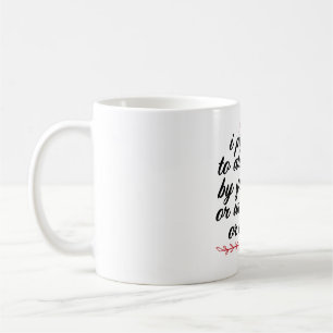 I Promise To Always Be By Your Side Or Under You Kaffeetasse