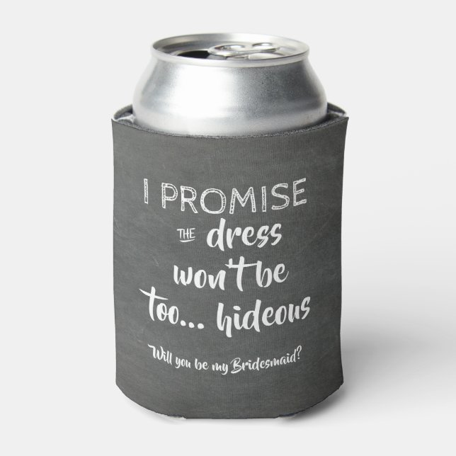 I Promise - Vorschlag von Funny Bridesmaid Dosenkühler (Kanne Vorderseite)