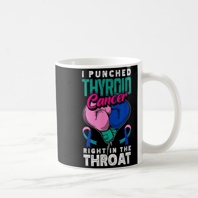 I Punched Thyroid Cancer Right In The Throat  Kaffeetasse (Rechts)