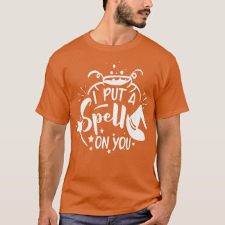 I Put a Spell on You T-Shirt