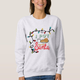 I Put It Out For Santa Hoodie - Funny Christmas