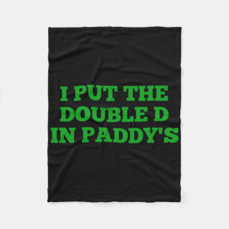 I Put The Double D In Paddy's Funny Irish Patricks Fleecedecke