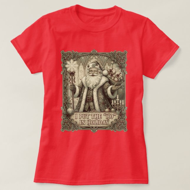 I put the 'Ho' in Holiday T-Shirt (Design vorne)
