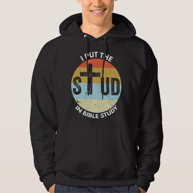 I Put The Stud In Bible Study Funny Bible Study Ch Hoodie (Vorderseite)