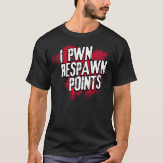I PWN Respawn Punkte T-Shirt