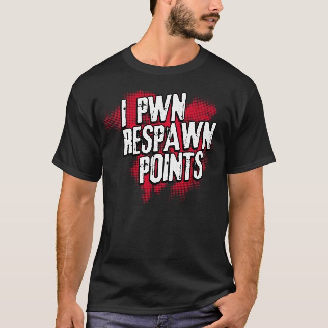 I PWN Respawn Punkte T-Shirt (Vorderseite)