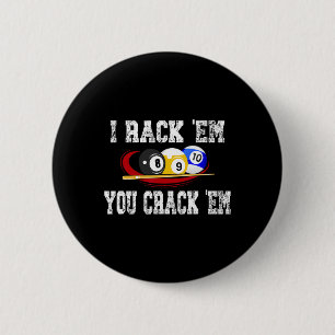 I Rack Em You Crack Em Funny Billiard Pool Billiar Button