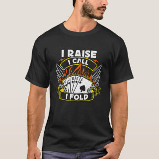 I Raise I Call I Fold Lieben Gambling Casino Luck T-Shirt