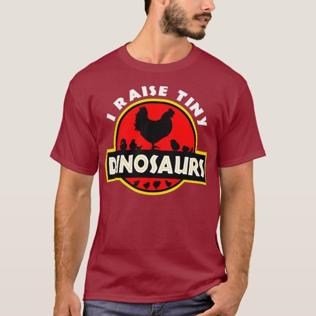 I Raise Tiny Dinosaurs Chicken Lover T-Shirt (Vorderseite)
