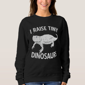 I Raise Tiny Dinosaurs Funny Bartded Dragon Reptil Sweatshirt