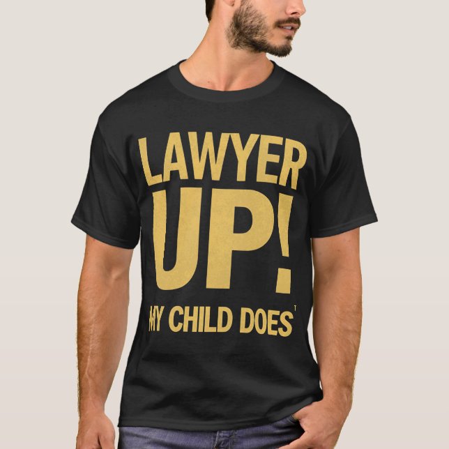 I Raised a Lawyer. You’re Welcome T-Shirt (Vorderseite)