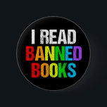 I Read Banned Books Rainbow Button<br><div class="desc">I read banned books. A cool rainbow button for people who like reading LGBTQ novels and other things that have been removed from the school library. A cute liberal gift.</div>