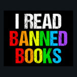 I Read Banned Books Rainbow Poster<br><div class="desc">I read banned books. A cool rainbow poster for people who like reading LGBTQ novels and other things that have been removed from the school library. A cute liberal gift.</div>