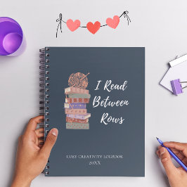 I Read Between Rows Crochet Knitting Book Lover Notizblock