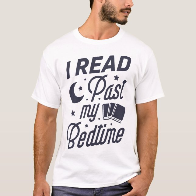 I Read Past My Bedtime T Book Lover Funny Reading T-Shirt (Vorderseite)