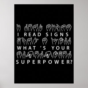 I Read Signs What's Your Superpower Sign Language Poster