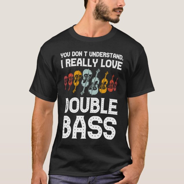 I really love double bass double basses T-Shirt (Vorderseite)