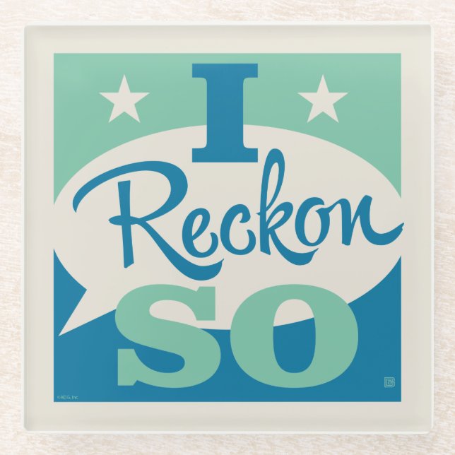 I Reckon So Glasuntersetzer (Vorderseite)