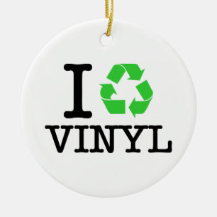 I Recycle Vinyl Keramikornament