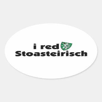 I red Stoasteirisch Steiermark Österreich Dialekt Ovaler Aufkleber