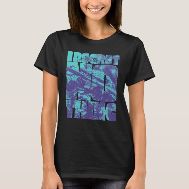 I Regret Nothing  2 T-Shirt (Vorderseite)