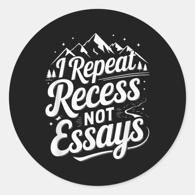 I Repeat Recess Not Essays _1  Runder Aufkleber (Vorderseite)