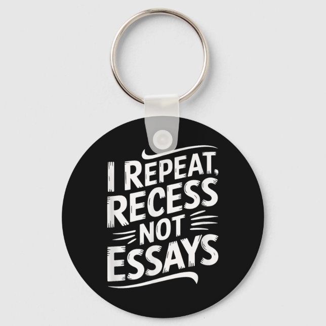 I Repeat Recess Not Essays  Schlüsselanhänger (Vorderseite)