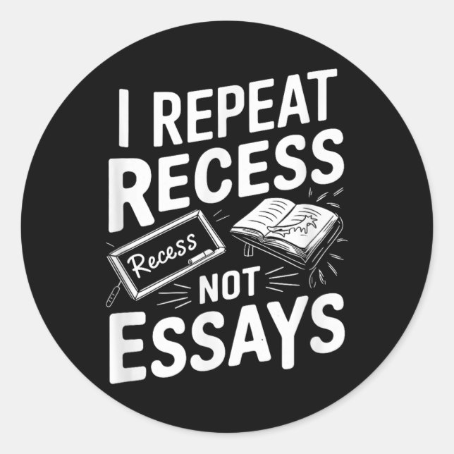 I Repeat Recess Recess Not Essays  Runder Aufkleber (Vorderseite)