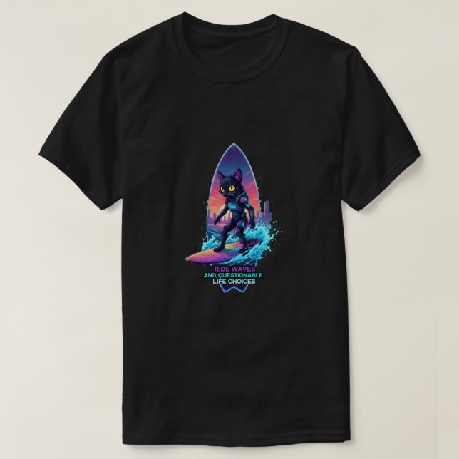 I ride waves and questionable life choices T-Shirt (Design vorne)