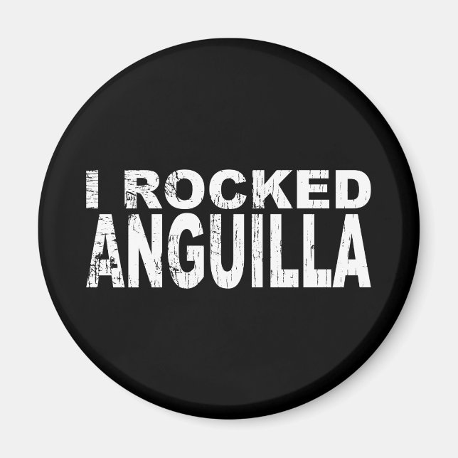 I Rocked Anguilla Magnet (Vorne)