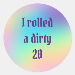 "I Rolled a Dirty 20" Tabletop Gaming Runder Aufkleber
