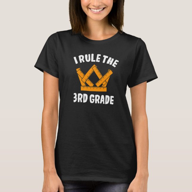 I Rule 3rd Grade Third Grader Student First Day Of T-Shirt (Vorderseite)