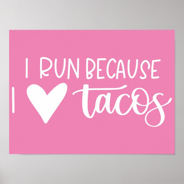 I Run Because I Love Tacos Poster (Vorne)