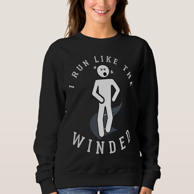 I Run Like the Winded Sarcastic  Running Sweatshirt (Vorderseite)