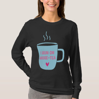I Run On Anxie Tea  Mental Health Anxiety Awarenes T-Shirt