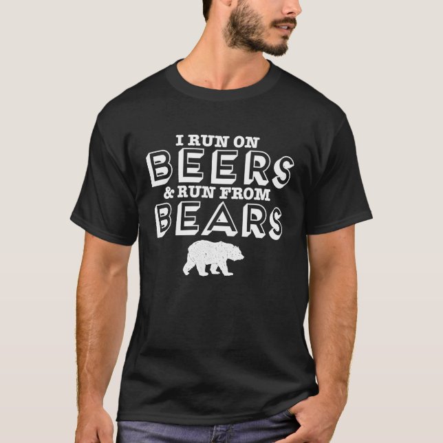 I Run On Beers & Run From Bears T-Shirt (Vorderseite)