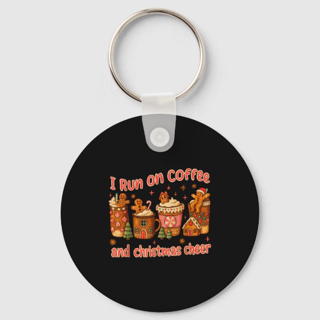 I Run On Coffee And Christmas Cheer Gingerbread Te Schlüsselanhänger (Vorderseite)