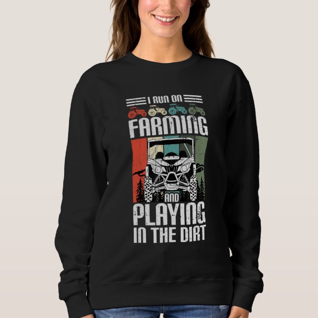 I Run On Farming And Playing Dirt UTV SxS Side by  Sweatshirt (Vorderseite)