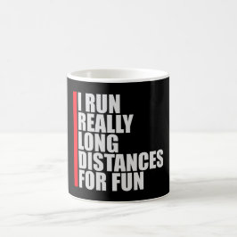 I Run Really Long Distances For Fun Marathon Sport Kaffeetasse