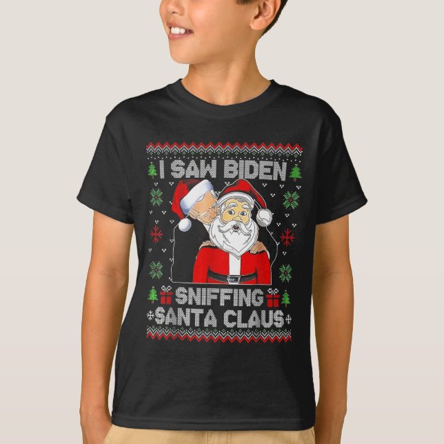 I Saw Biden Sniffing Santa Claus Ugly Christmas  T-Shirt (Vorderseite)