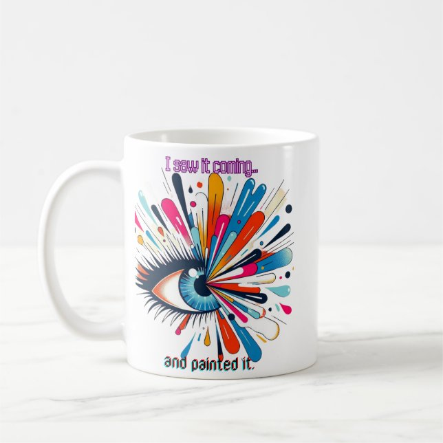 "I Saw It Coming and Painted It – Intuitive Vision Kaffeetasse (Links)