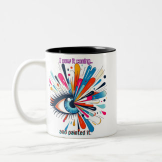 "I Saw It Coming and Painted It – Intuitive Vision Zweifarbige Tasse
