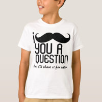 I Schnurrbart scherzen Sie eine Frage T - Shirt