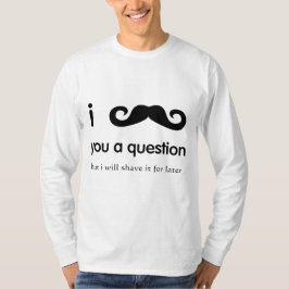 I Schnurrbart Sie eine Fragen-lange Hülse T-Shirt