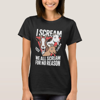 I Scream No Reason Funny Screaming Cute Goats Love T-Shirt