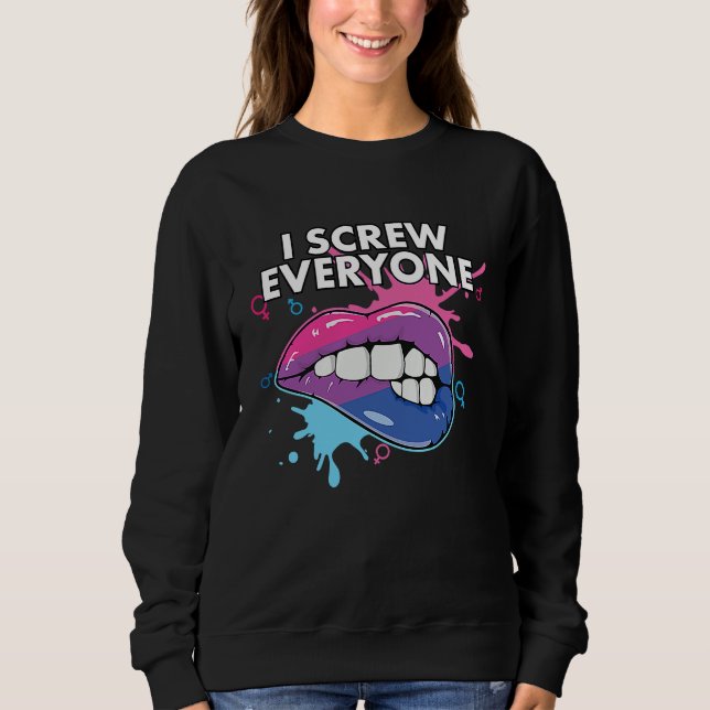 I Screw Everyone Bisexual Rainbow Pride Bisexualit Sweatshirt (Vorderseite)